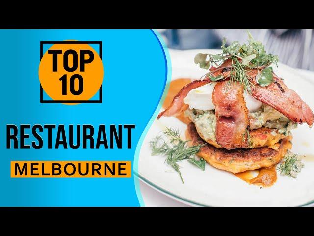 Top 10 Best Restaurants in Melbourne, Australia