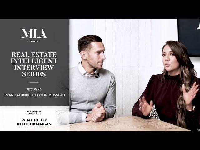 What to Buy in the Okanagan | Real Estate Intelligent Series with Ryan Lalonde & Taylor Musseau