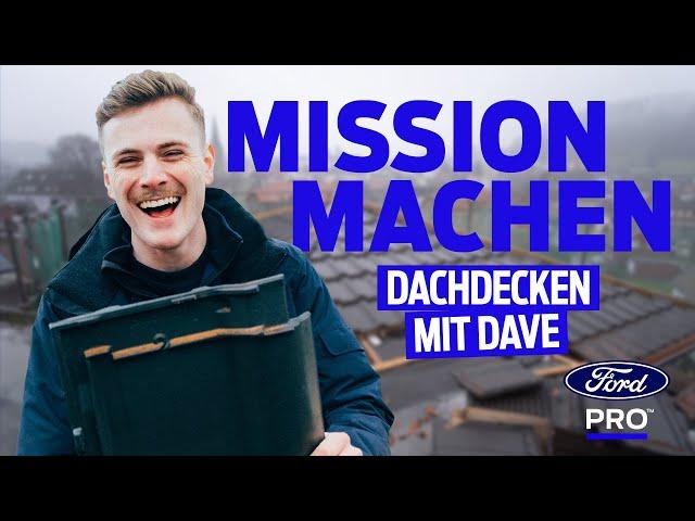 Mission Machen | EP1 | Dachdecken mit Dave | Ford Pro