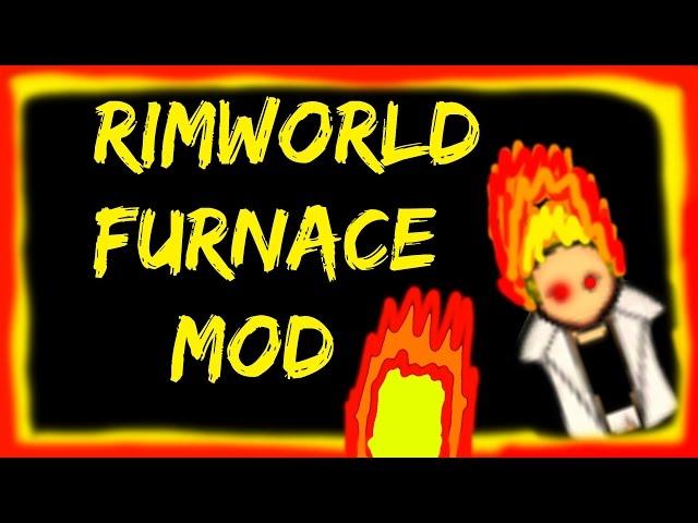 Rimworld Mod Guide: Furnace Mod! Rimworld Mod Showcase