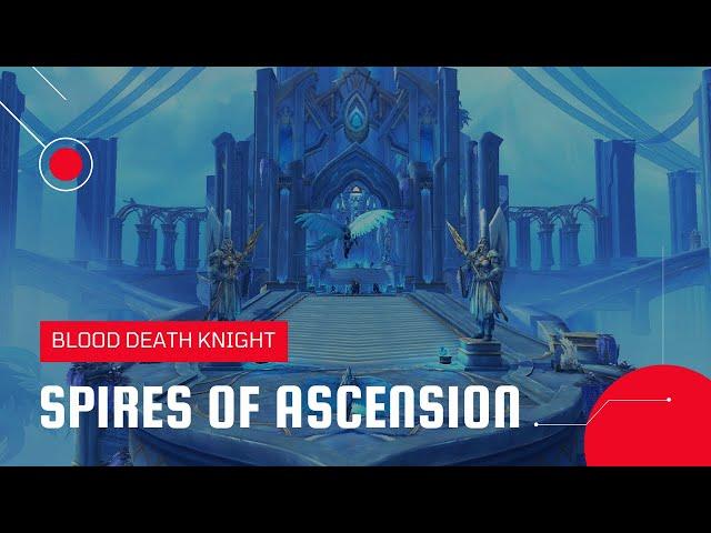 World of Warcraft: Shadowlands | Mythic Spires of Ascension | Blood DK (Season 1)