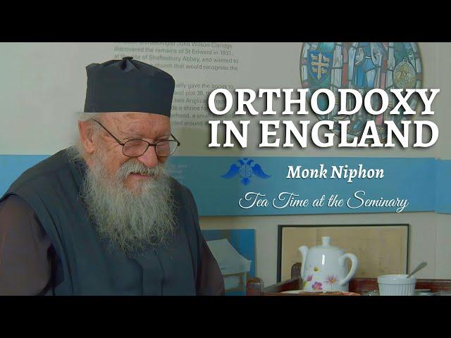 Orthodoxy in England | Monk Niphon | Tea Time at the Seminary