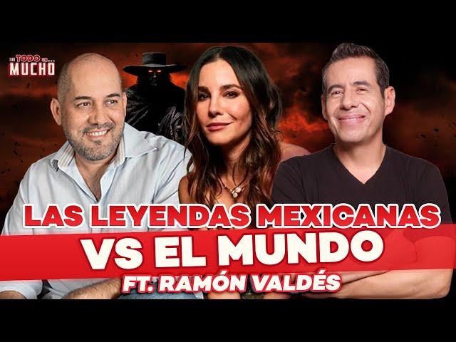 MITOS y LEYENDAS de MÉXICO vs LEYENDAS del MUNDO ft. Ramón Valdes | De Todo Un Mucho