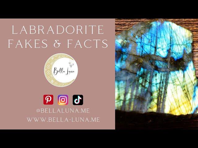 Labradorite Fakes and Facts