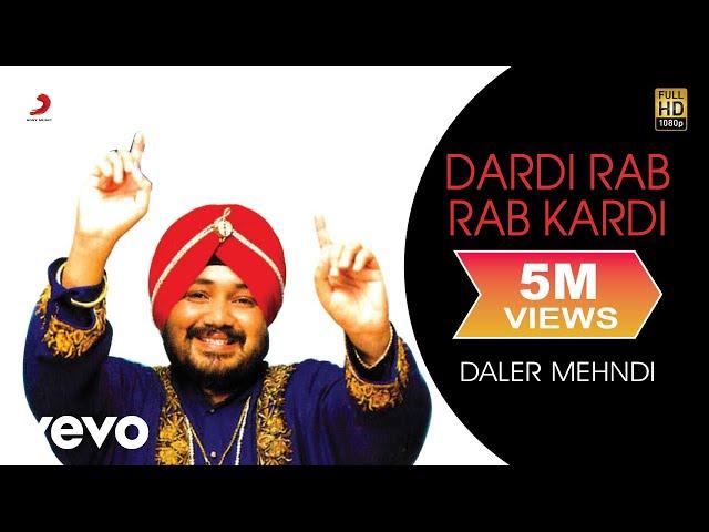 Daler Mehndi - Dardi Rab Rab Kardi Video