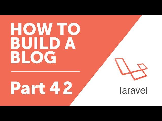 Part 42 - Managing Comments [How to Build a Blog with Laravel 5 Series]