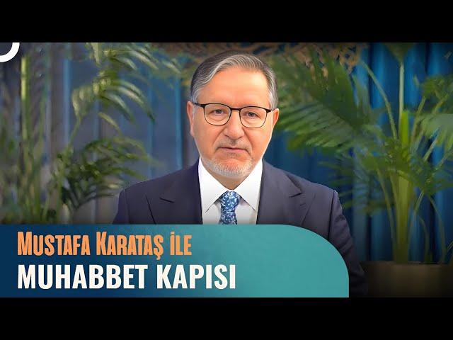 Prof. Dr. Mustafa Karataş ile Muhabbet Kapısı | 07 Kasım 2024