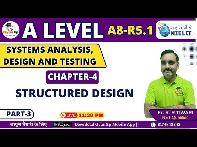 Chapter 4 (Part-3) || Structured Design  || A8-R5.1 A Level  || GyanXp