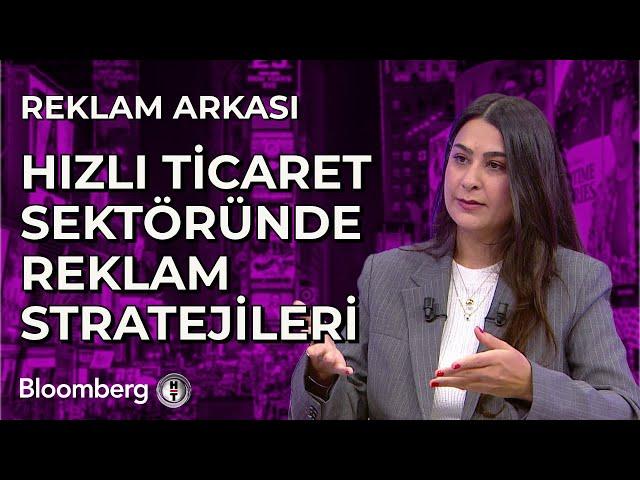 Reklam Arkası - Hızlı Ticaret Sektöründe Reklam Stratejileri | 27 Eylül 2024