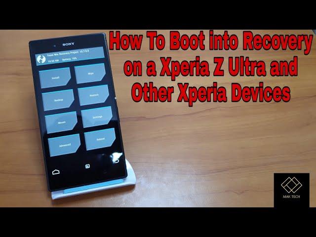 How To Boot into Recovery on A Xperia Z Ultra and Other Xperia Devices.