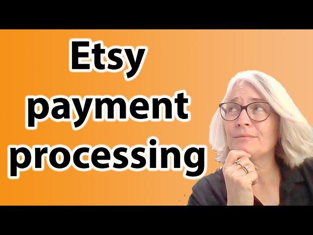 What does payment processing mean on Etsy? Selling on Etsy for beginners.