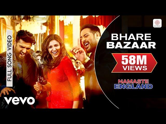 Bhare Bazaar Full Video - Namaste England|Arjun Kapoor, Parineeti|Badshah|Vishal & Payal