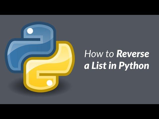 "Reverse a List in Python" Tutorial: Three Methods & How-to Demos