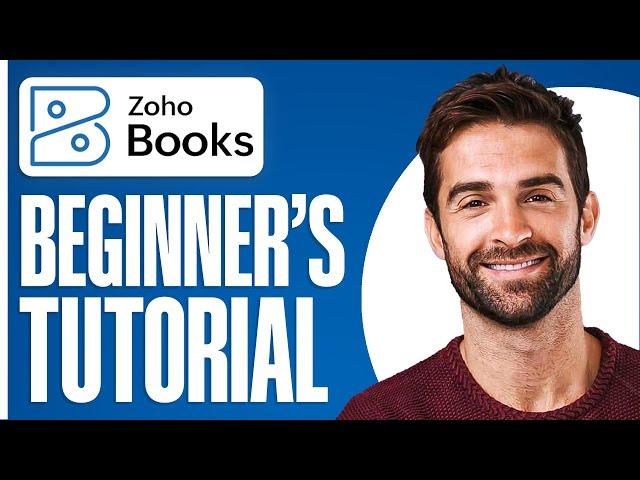 Full Zoho Books Tutorial for Beginners (2025)