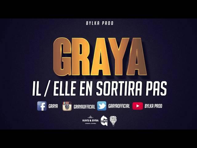 Graya - Il/Elle En Sortira Pas (Son Officiel) Prod By L'ADJOINT