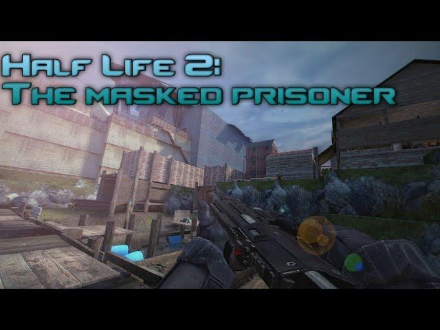 Half-Life 2 Android: The masked prisoner - Gameplay Walkthrough