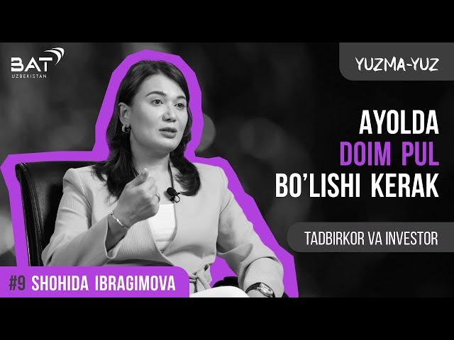 Odamlarga pul bilan ishlashni o’rgatuvchi ayol | Shohida Ibragimova | Yuzma-yuz