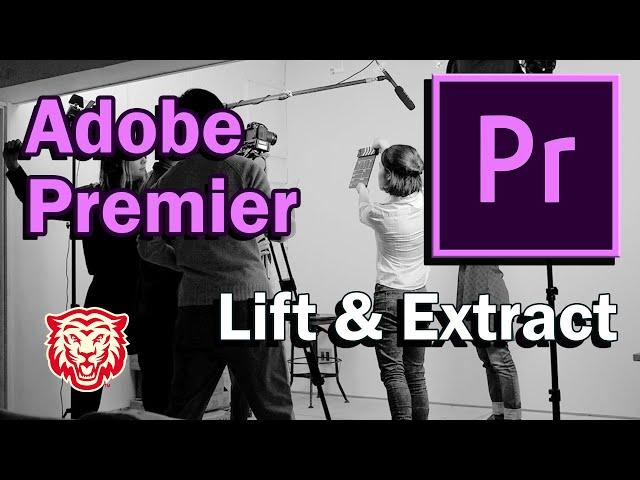 Adobe Premier, Lift and Extract