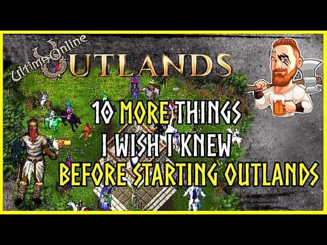 Ultima Online | 10 things you should know before starting | UO Outlands