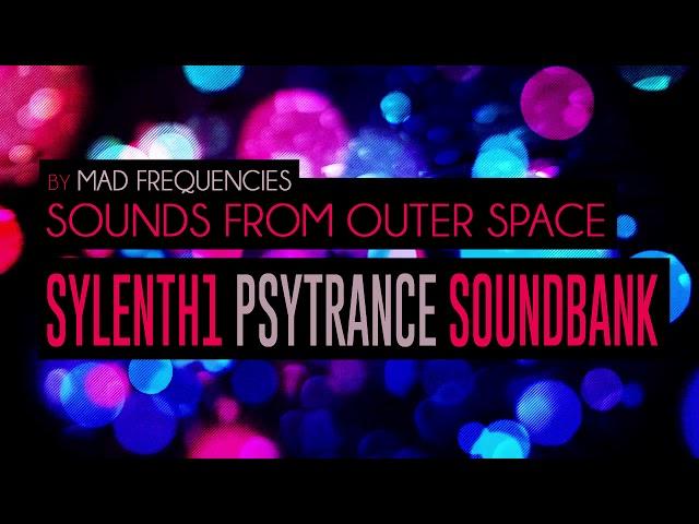 Sylenth1 Psytrance Soundbank - Sounds From Outer Space by Mad Frequencies