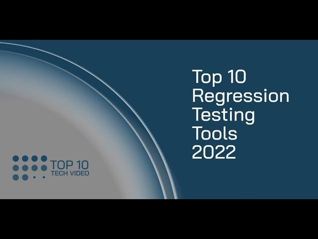 Top 10 Regression Testing Tools In 2022