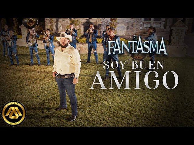 El Fantasma - Soy Buen Amigo (Video Oficial)