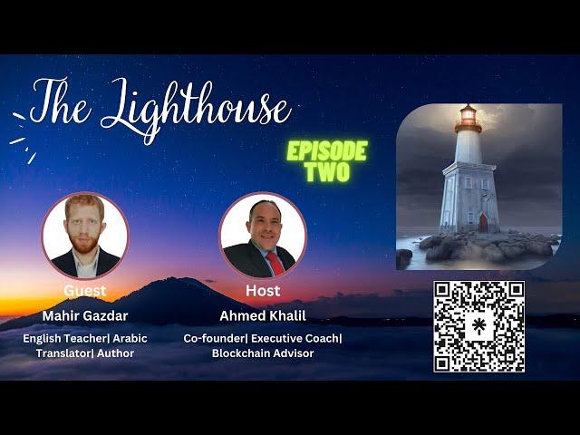 The Lighthouse  Ep2- Mr. Mahir Gazdar