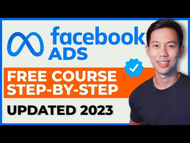 NEW Facebook Ads Tutorial for Beginners in 2023 – FULL FREE COURSE