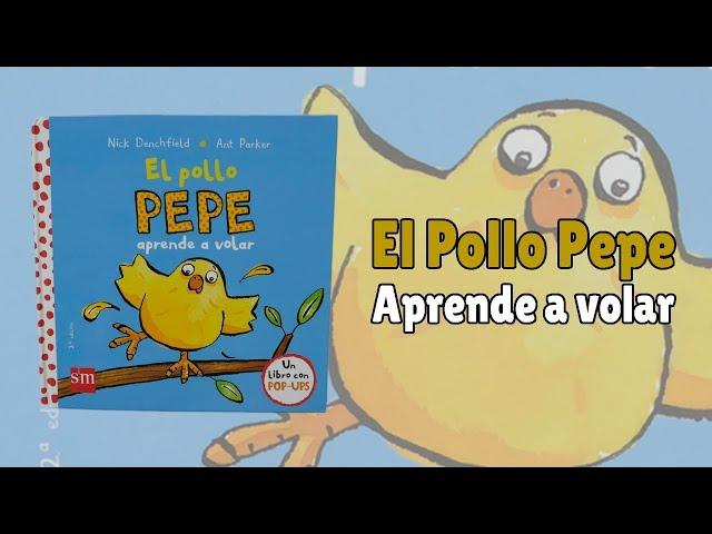 El Pollo Pepe aprende a volar · Cuento infantil · Un saludo a los niños de toda LatinoAmérica