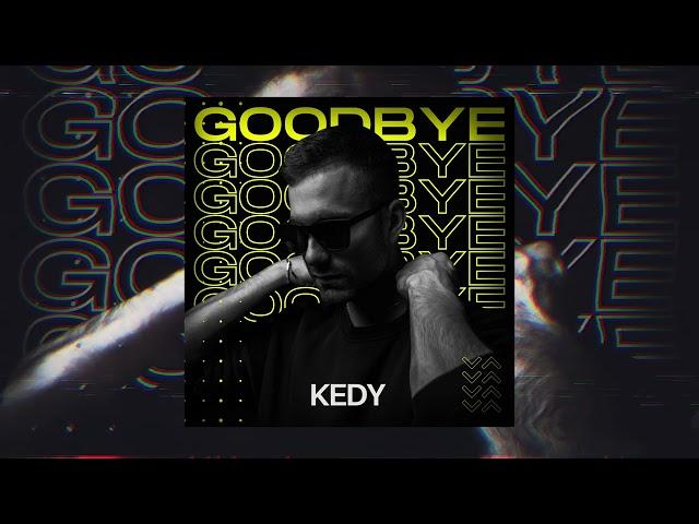 KEDY - Goodbye (Official Video)