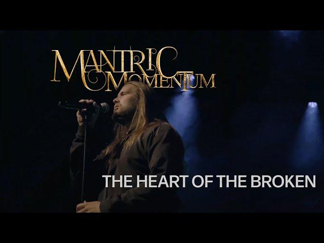 Mantric Momentum - "In The Heart Of The Broken" - Official Video