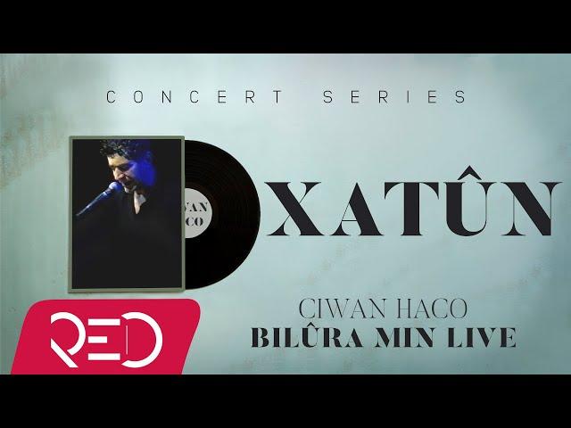 Ciwan Haco - Xatûn [Official Audio / Live]