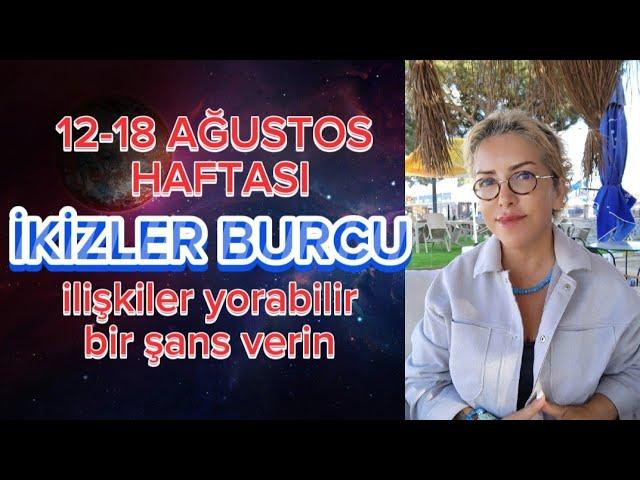 12-18 AĞUSTOS HAFTASI İKİZLER BURCU YORUMU