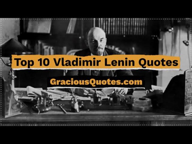 Top 10 Vladimir Lenin Quotes - Gracious Quotes