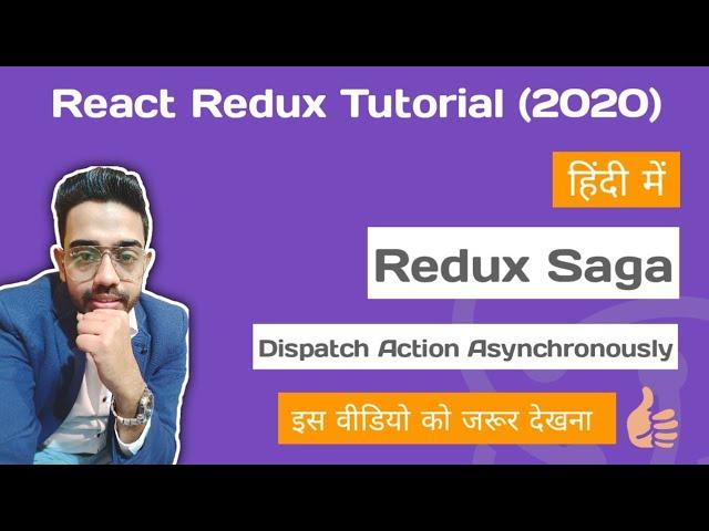 Redux Saga- Dispatch Async Effects: React Redux Tutorial #7 (2020) in Hindi for Beginners