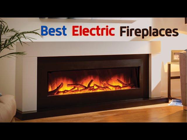 Best Electric Fireplace 2024 | Top 10 Best Electric Fireplaces to Cozy Up to This Winter