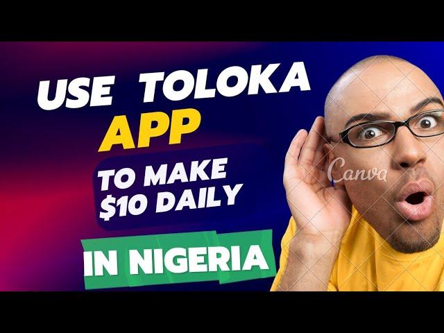 How to use Toloka App In nigeria