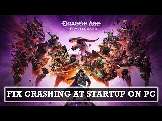 How To Fix Dragon Age The Veilguard Crashing at Startup On PC