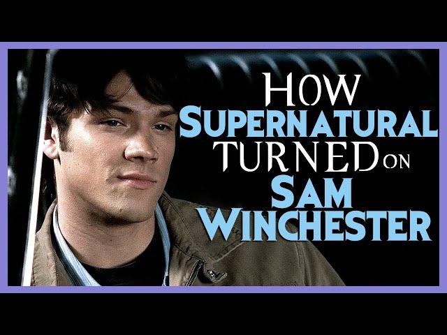 How Supernatural Turned on Sam Winchester