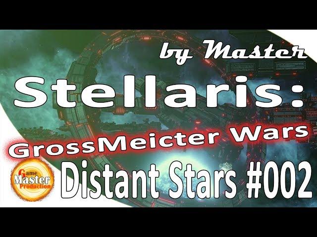 Stellaris | Distant Stars | GrossMeicter Wars | #2