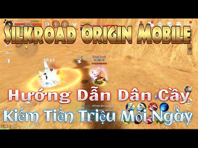 Hướng Dẫn Tân Thủ Kiếm Tiền Triệu VNĐ Mỗi Ngày .. Tại Game Silkroad Origin Mobile