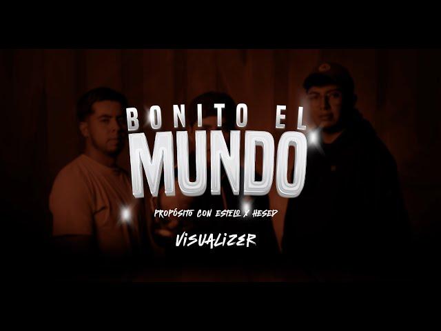 BONITO EL MUNDO | PROPÓSITO CON ESTILO FT GRUPO HESED (Official Visualizer) #corridos