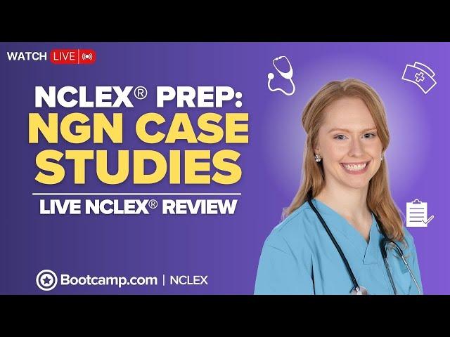 NCLEX® Prep: NGN Case Studies | LIVE NCLEX® REVIEW | NCLEX Bootcamp