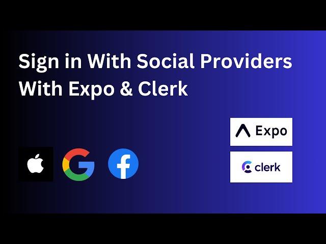 Sign In with Social Providers (Google, Apple, Facebook) | React Native Expo | Clerk | Tutorial 2024