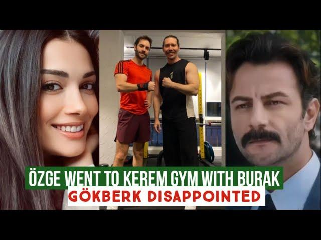 Özge yagiz Went to Kerem Gym with Burak !Gökberk demirci Disappointed