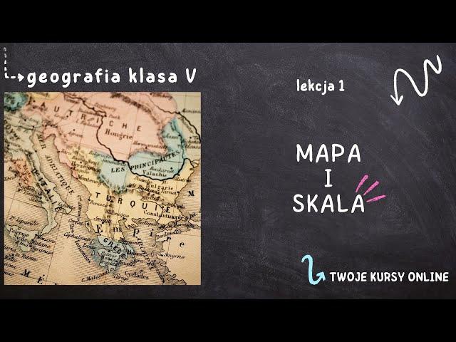 Geografia klasa 5 [Lekcja 1 - Mapa i skala]