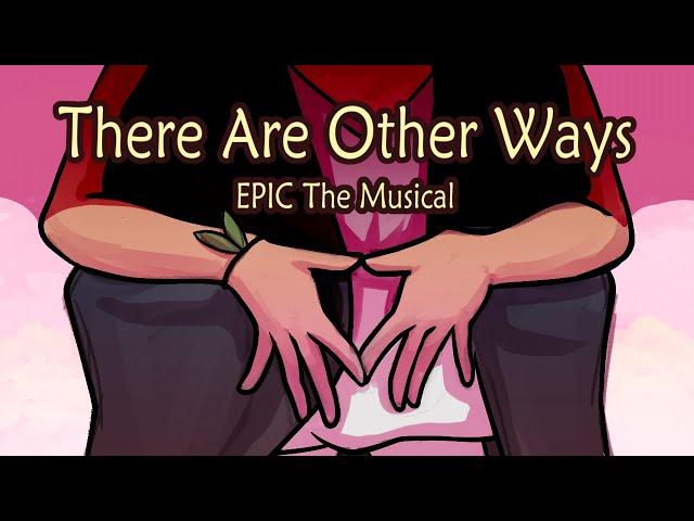 There Are Other Ways | EPIC The Musical | Animatic