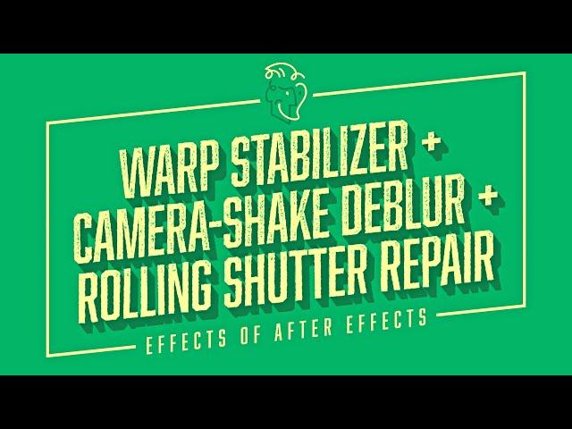 Warp Stabilizer + Camera-Shake Deblur + Rolling Shutter Repair | Effects of After Effects