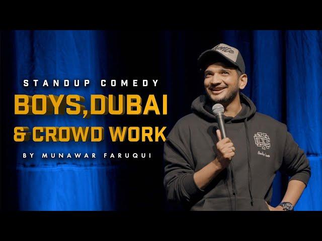 Boys, Dubai and Crowd Work | Stand-Up Comedy By Munawar Faruqui