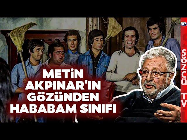 Metin Akpınar Hababam Sınıfı Filminde Neden Oynamadığını Açıkladı! Tiyatroda Sergilenişi...